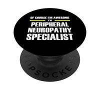 Awesome Peripheral Neuropathy Specialist PopSockets Adhesive PopGrip
