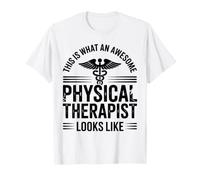 Awesome Physical Therapist Funny Physical Therapy PT T-Shirt