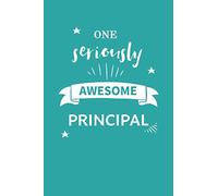 Awesome Principal Notebook Blank Lined Gift Journal: Notebook to show appreciation for the best ever Principal