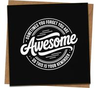 Awesome Reminder Greeting Card - Sometimes You Forget You Are Awesome - Funny Inspirational Square Card, 145mm x 145mm, Black and White, Kraft Envelope Included - Birthday, Congrats, Encouragement