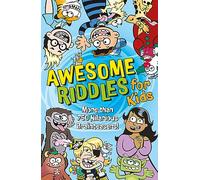 Awesome Riddles for Kids: More Than 750 Hilarious Brainteasers