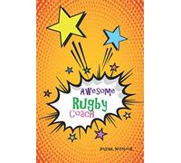 Awesome Rugby Coach Journal Notebook: Orange Pop Art 6x9 Blank Lined, 110 Page, Great for Lists, Notes, Jouranling, Gift ideas for Appreciation, Christmas or Year End Gift