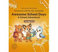 Awesome School Days: Dot-to-Dot Book for Kids Ages 4-8: Fun Connect the Dots Activity Book with School and Learning Puzzles for Kids (Adventures with Kit, Pip, and Buddy: Dot-to-Dot)