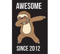 Awesome Since 2012 - Dabbing Sloth: Every Alternative Page has Space for Drawing and Full Lined Pages for Writing with Sloth on Every Pages