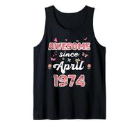 Awesome Since April 1974 Flowers 1974 April Birthday Tank Top