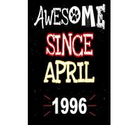 AWESOME SINCE APRIL 1996: Notebook / Journal, funny happy birthday gift, excellent gift for women and men, 120 pages, 6 x 9 inches, also gift for dog lovers