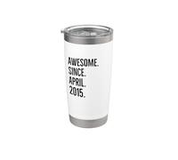 Awesome Since April 2015 Age Birthday Idea Stainless Steel Insulated Tumbler