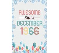Awesome Since December 1966 Birthday Gift Notebook: Notebook And Lined Journal 6 x 9 With 120 Lined Pages For Women, Men, CoWorkers And All Our Loved Ones