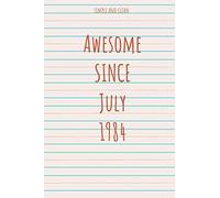 Awesome Since July 1984 : Lined/Ruled Notebook, A cute birthday gift for funny moments