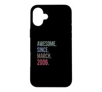 Awesome Since March 2006 Age Birthday Idea Case for iPhone 16 Plus