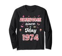 Awesome Since May 1974 Flowers 1974 May Birthday Long Sleeve T-Shirt