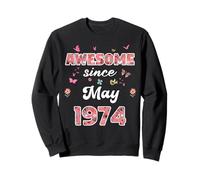 Awesome since May 1974 flowers 1974 May Birthday Sweatshirt