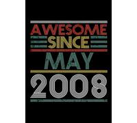 Awesome Since May 2008 Notebook / Journal: 110 Pages with a size of 7x10 inches: 12th Birthday Gift for Women & Men Blank Lined Notebook - Unique ... Old Him Her Best Friend Who Has Everything
