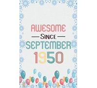 Awesome Since September 1950: Notebook And Lined Journal 6 x 9 With 120 Lined Pages For Women, Men, CoWorkers And All Our Loved Ones