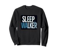 Awesome Sleep Walker Speech Look for Adults and Kids Sweatshirt