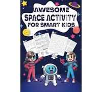 Awesome Space Activity for Smart Kids: with mazes, crosswords, Sudoku, word searches