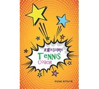Awesome Tennis Coach Journal Notebook: Orange Pop Art 6x9 Blank Lined, 110 Page, Great for Lists, Notes, Jouranling, Gift ideas for Appreciation, Christmas or Year End Gift