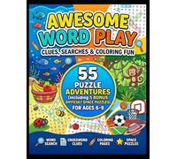 Awesome Word Play: Clues, Searches & Coloring Fun: 55 Puzzle Adventures for Ages 6-9 - Including 5 Bonus Space Challenges
