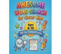 Awesome Word Search for Clever Kids Ages 6-10: 100 Fun Themed Puzzles with Solutions - Large Print Activity Book for Boys and Girls