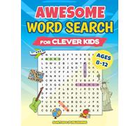 Awesome Word Search For Clever Kids Ages 8-12 - 100 Themed Puzzles: Educational Word Find Book Designed to Expand Vocabulary, Improve Concentration, Make Learning Seriously Fun (Gift For Kids)