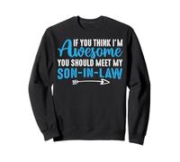 Awesome You Should Meet My Son-in-Law For Father-In-Law Mom Sweatshirt