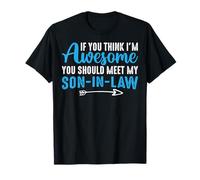 Awesome You Should Meet My Son-in-Law for Father-in-Law Mom T-Shirt