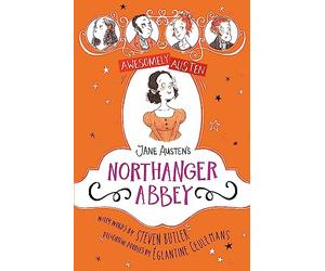Awesomely Austen - Illustrated and Retold: Jane Austen's Northanger Abbey