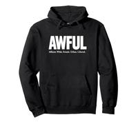 AWFUL Affluent White Female Urban Liberal The AWFULs Pullover Hoodie