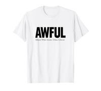 Awful Affluent White Female Urban Liberal The AWFULs T-Shirt