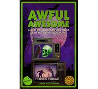 Awful Awesome: Horror Volume 1: A journey Through So-Bad-It's-Good Horror Films: 2