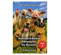 Awkward Animal Adventures: The Domestics