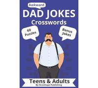 Awkward Dad Jokes Crosswords: Easy Read Crossword Puzzles for Teens, Adults, and Seniors: 60+ Brain Games with Hilarious Dad Jokes, Witty Puns, and ... 60 Puzzles and Bonus Jokes | Solutions Inside