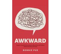 Awkward: Gospel-Centred Conversations About Sex and Culture: A Book for Brave Parents