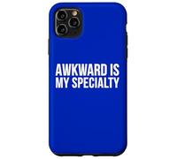 Awkward is My Specialty Funny Humor Quote Case for iPhone 11 Pro Max