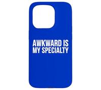Awkward is My Specialty Funny Humor Quote Case for iPhone 15 Pro