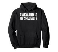 Awkward is My Specialty Funny Humor Quote Pullover Hoodie