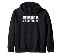 Awkward is My Specialty Funny Humor Quote Zip Hoodie