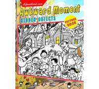 Awkward Moment Hidden Objects Picture Book: Can You Find It Object Activity Book Moments with 25 Adorable Images for Kids, Childs, Teens | Special Occasion | Birthday | Anxiety Relief