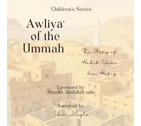 Awliya of the Ummah The Story of Habib Umar bin Hafiz