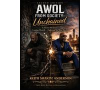 AWOL From Society: Unchained: A Street Memoir: Losing Myself… Fighting My Way Back.