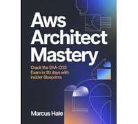 AWS Architect Mastery: Crack the SAA-CO3 Exam in 30 days with insider Blueprints.