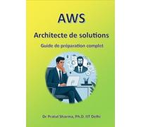 AWS Architecte de solutions: Guide de préparation complet (French)