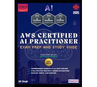 AWS Certified AI Practitioner Exam Prep and Study Guide