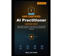 AWS Certified AI Practitioner Study Guide 2026: Pass the AIF-C01 Exam on Your First Try - All-in-One Prep with Practice Questions, a Full Practice ... Scenarios (AWS Certification Study Guides)