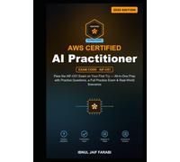 AWS Certified AI Practitioner Study Guide 2026: Pass the AIF-C01 Exam on Your First Try - All-in-One Prep with Practice Questions, a Full Practice ... Scenarios (IT Certification Study Guides)