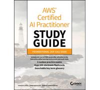 AWS Certified AI Practitioner Study Guide : Foundational (AIF-C01) Exam