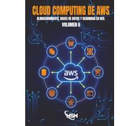 AWS Certified Cloud Practitioner 2026 - Libro II: Cloud Computing de AWS: Almacenamiento, Bases de Datos y Seguridad en Red. (AWS Certified Cloud Practitioner 2026 (AWS de Guerrilla))