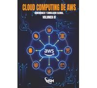 AWS Certified Cloud Practitioner 2026 - Libro IV: Cloud Computing de AWS: Arquitectura, Gobernanza y Simulacro Global. (AWS Certified Cloud Practitioner 2026 (AWS de Guerrilla))