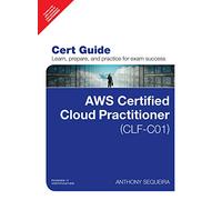 AWS Certified Cloud Practitioner (CLF-C01) Cert Guide