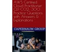 AWS Certified Cloud Practitioner CLF-C02 300 Practice Questions with Answers & Explanations